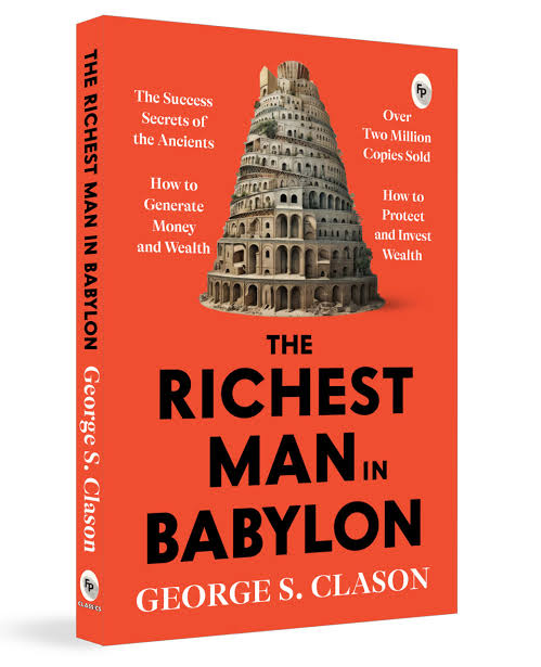 The Richest Man in Babylon – George S. Clason